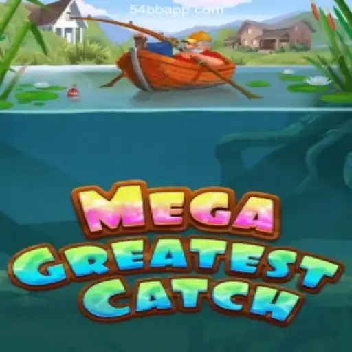 MegaGreatestCatch: The Ultimate Gaming Experience Enhanced by 54BB.COM